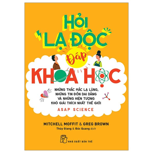 Sách Hỏi "Lạ Độc" - Đáp Khoa Học: Những Thắc Mắc Lạ Lùng, Những - Mitchell Moffit
