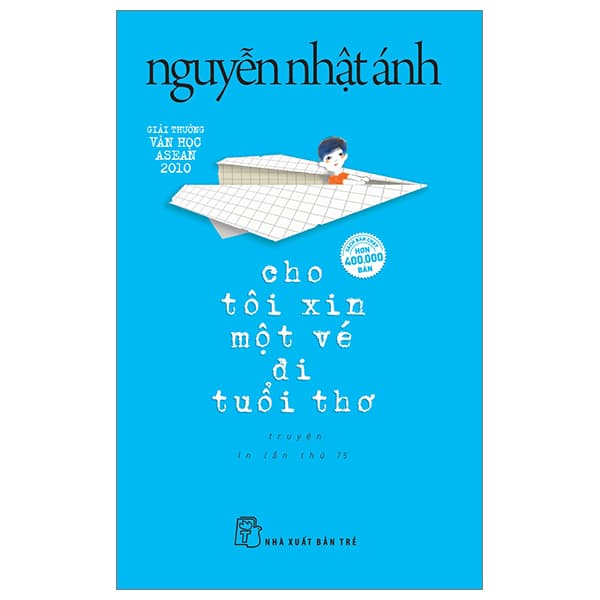 Cho Tôi Xin Một Vé Đi Tuổi Thơ (Tái Bản 2023) - Nguyễn Nhật Ánh