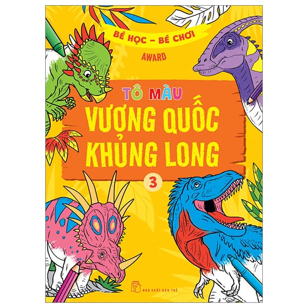 Sách Bé Học-Bé Chơi - Tô Màu Vương Quốc Khủng Long 3 - Award