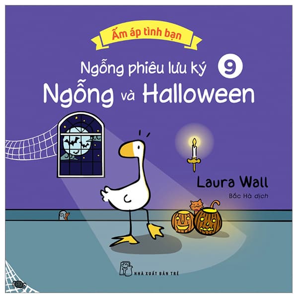 Sách Ấm Áp Tình Bạn - Ngỗng Phiêu Lưu Ký - Tập 9: Ngỗng Và Halloween - Laura Wall