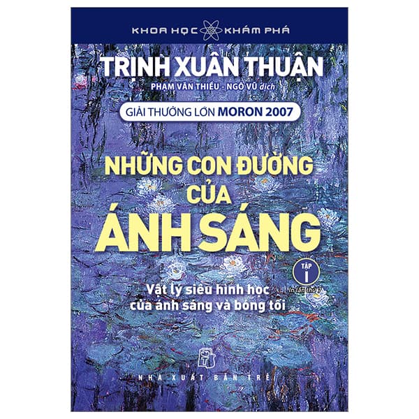 Sách Khoa Học Và Khám Phá - Những Con Đường Của Ánh Sáng - Tập 1 (Tá - Trịnh Xuân Thuận