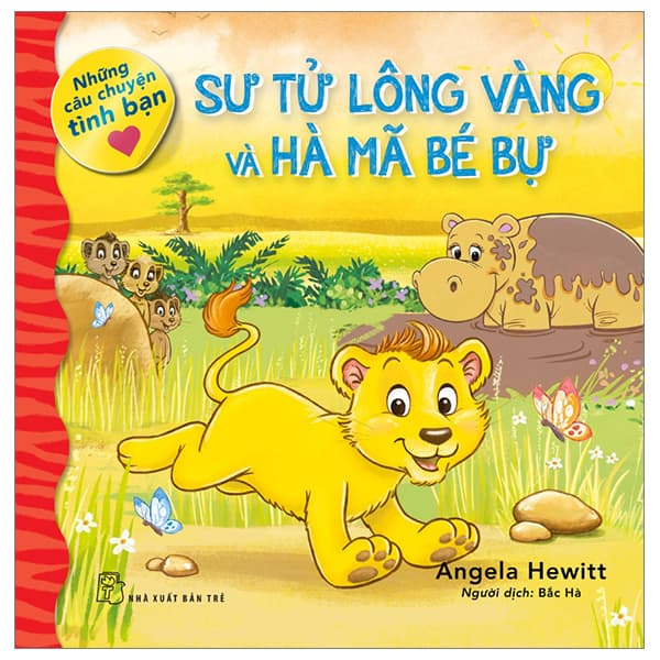 Sách Những Câu Chuyện Tình Bạn - Sư Tử Lông Vàng Và Hà Mã Bé Bự - Angela Hewitt