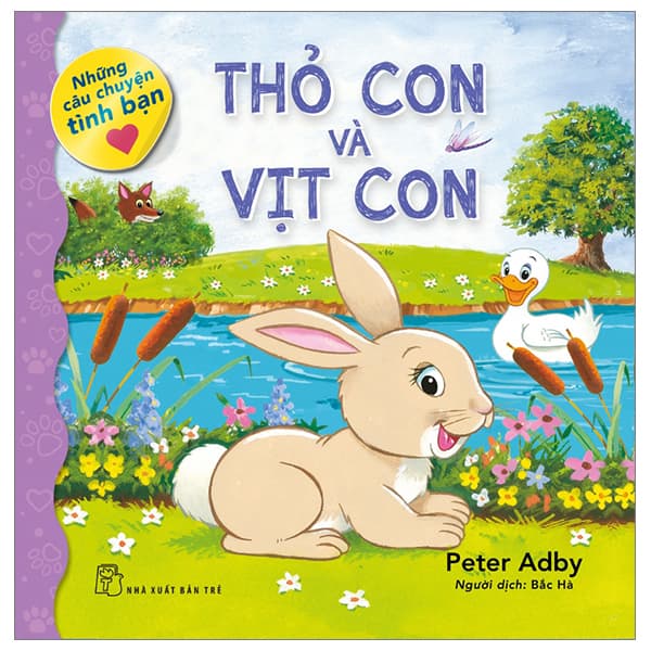 Sách Những Câu Chuyện Tình Bạn - Thỏ Con Và Vịt Con - Peter Adby