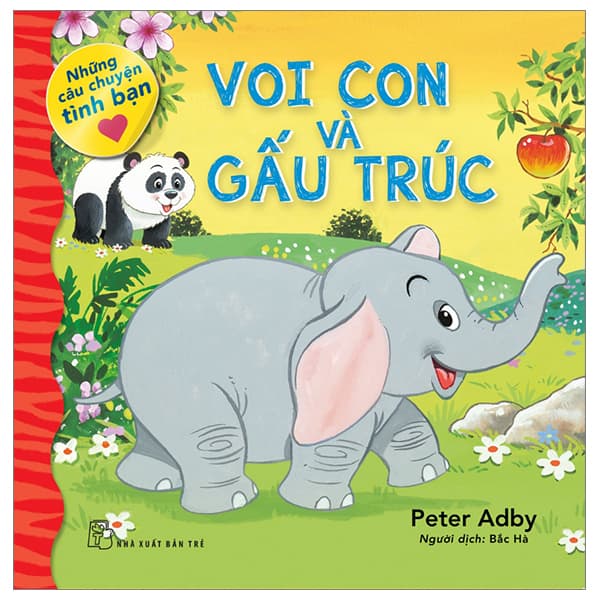 Sách Những Câu Chuyện Tình Bạn - Voi Con Và Gấu Trúc - Peter Adby