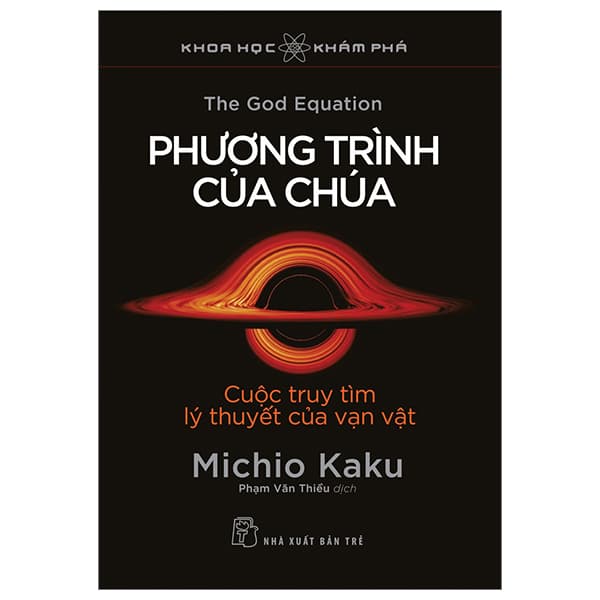 Sách Khoa Học Khám Phá - Phương Trình Của Chúa - Cuộc Truy Tìm Lý Thuy� - Michio Kaku