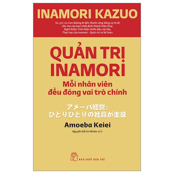 Sách Quản Trị Inamori: Mỗi Nhân Viên Đều Đóng Vai Trò Chính - Inamori Kazuo