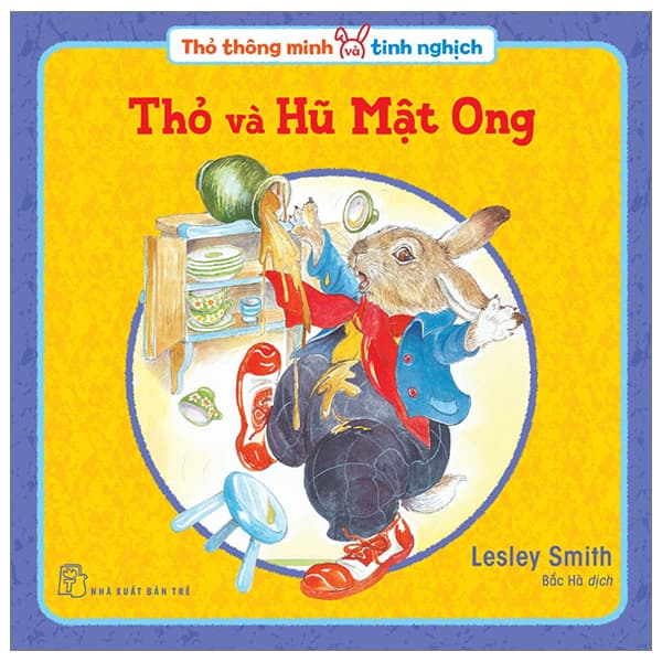 Sách Thỏ Thông Minh Và Tinh Nghịch: Thỏ Và Hũ Mật Ong - Lesley Smith