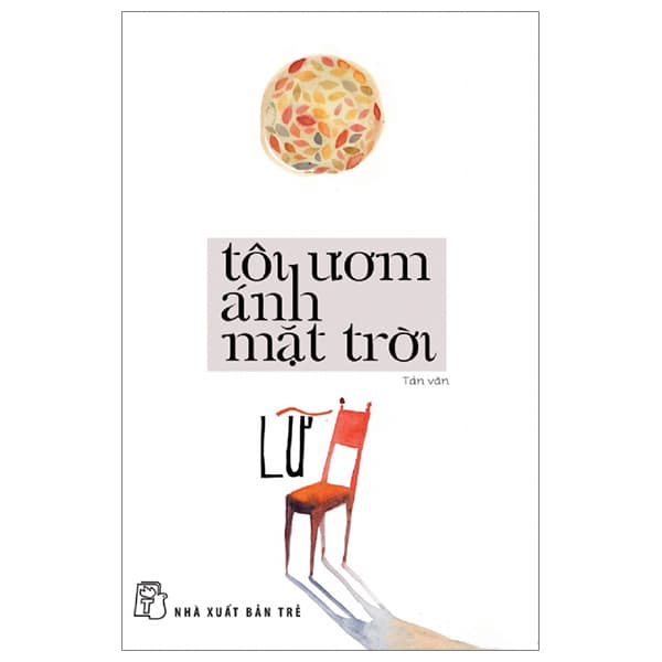 Sách Tôi Ươm Ánh Mặt Trời - Lữ