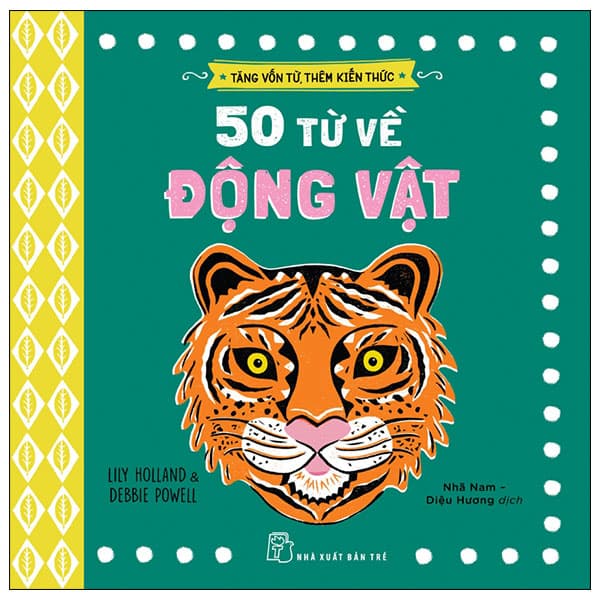Sách Tăng Vốn Từ, Thêm Kiến Thức - 50 Từ Về Động Vật - Lily Holland