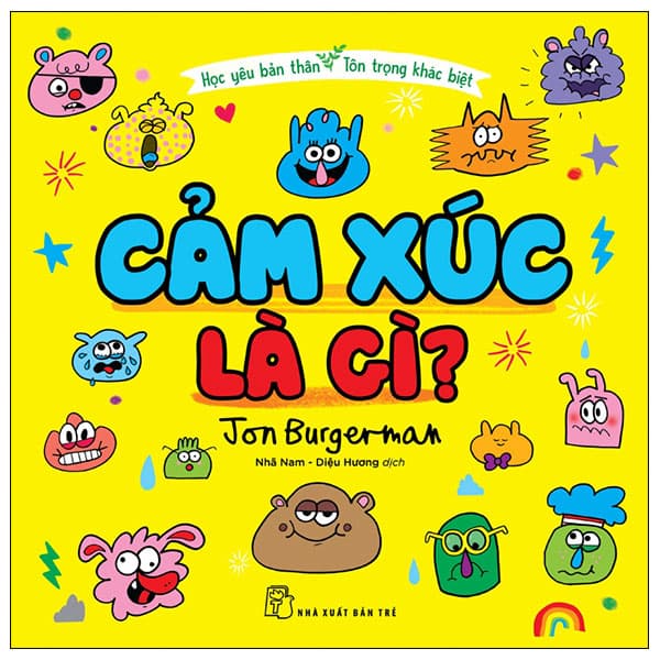 Sách Học Yêu Bản Thân - Tôn Trọng Khác Biệt - Cảm Xúc Là Gì? - Jon Burgerman