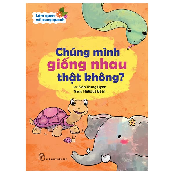 Sách Làm Quen Với Xung Quanh - Chúng Mình Giống Nhau Thật Không? - Đào Trung Uyên