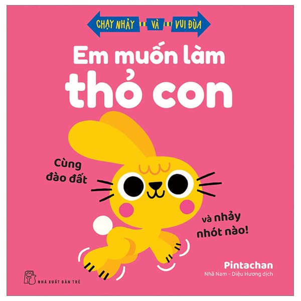 Sách Chạy Nhảy Và Vui Đùa - Em Muốn Làm Thỏ Con - Pintachan
