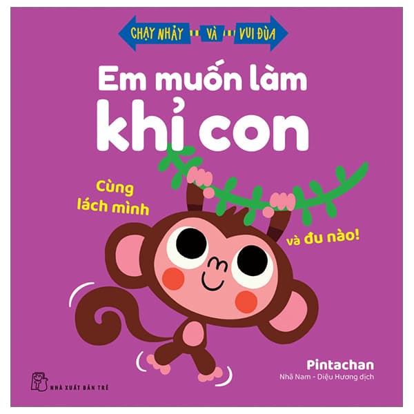 Sách Chạy Nhảy Và Vui Đùa - Em Muốn Làm Khỉ Con - Pintachan