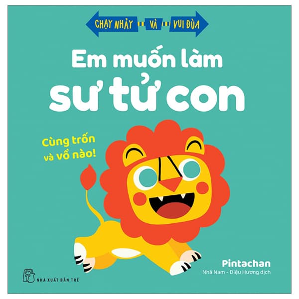 Sách Chạy Nhảy Và Vui Đùa - Em Muốn Làm Sư Tử Con - Vũ