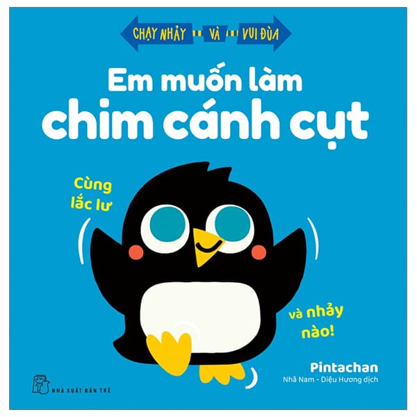 Sách Chạy Nhảy Và Vui Đùa - Em Muốn Làm Chim Cánh Cụt
