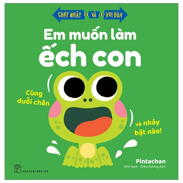 Sách Chạy Nhảy Và Vui Đùa - Em Muốn Làm Ếch Con - Pintachan