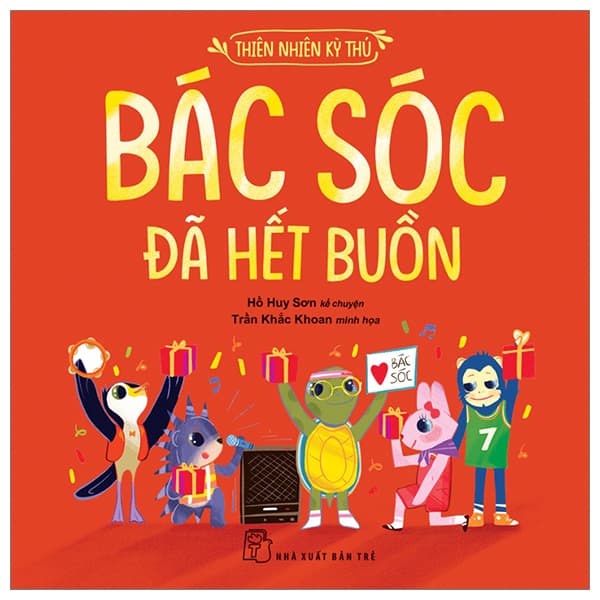 Sách Thiên Nhiên Kỳ Thú - Bác Sóc Đã Hết Buồn - Hồ Huy Sơn