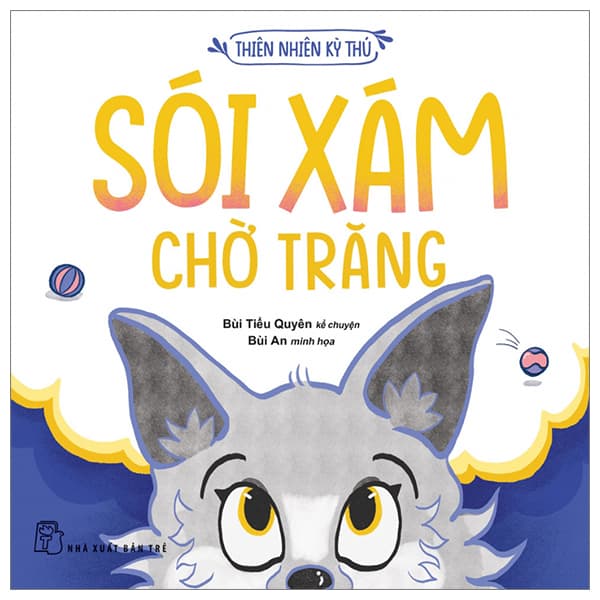 Sách Thiên Nhiên Kỳ Thú - Sói Xám Chờ Trăng