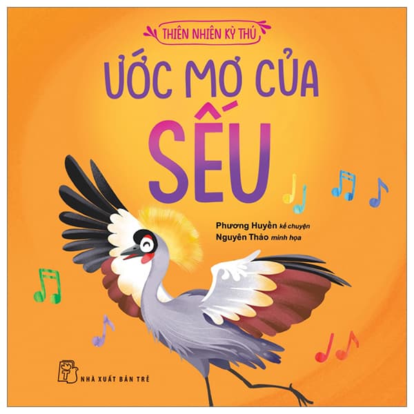 Sách Thiên Nhiên Kỳ Thú - Ước Mơ Của Sếu - Phương Huyền