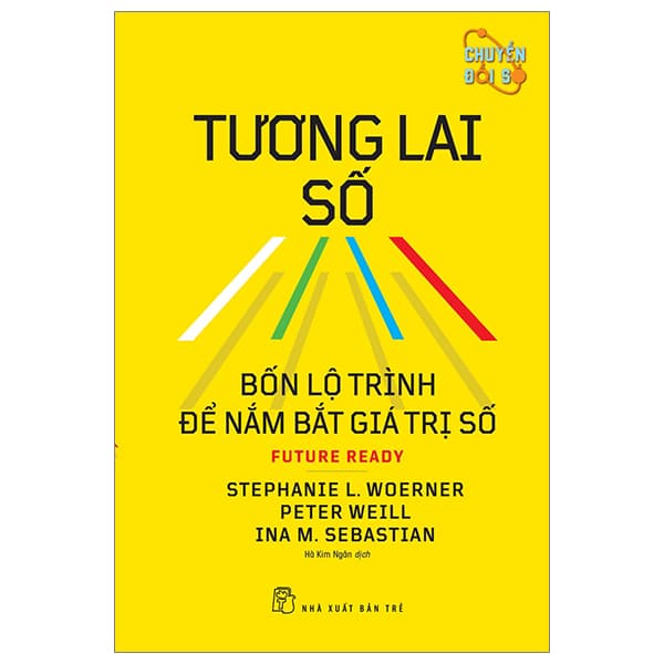 Sách Tương Lai Số - Bốn Lộ Trình Để Nắm Bắt Giá Trị Số - Stephanie L. Woerner