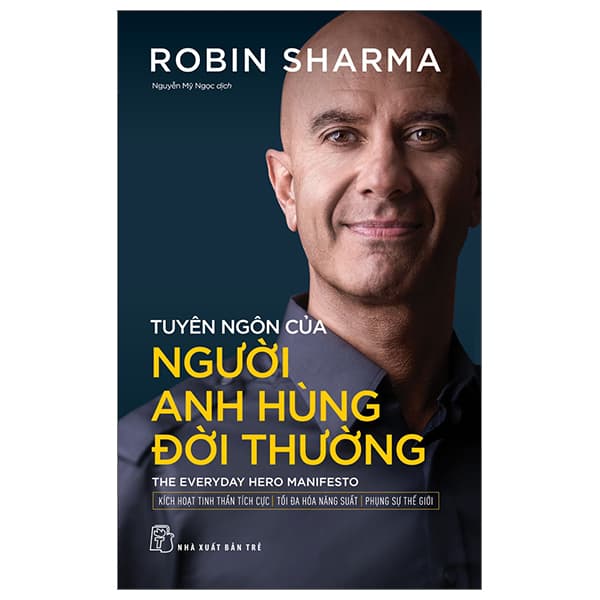 Sách Tuyên Ngôn Của Người Anh Hùng Đời Thường - The Everyday Hero Manife - Robin Sharma