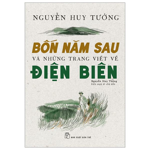 Sách Bốn Năm Sau Và Những Trang Viết Về Điện Biên - Nguyễn Huy Tưởng
