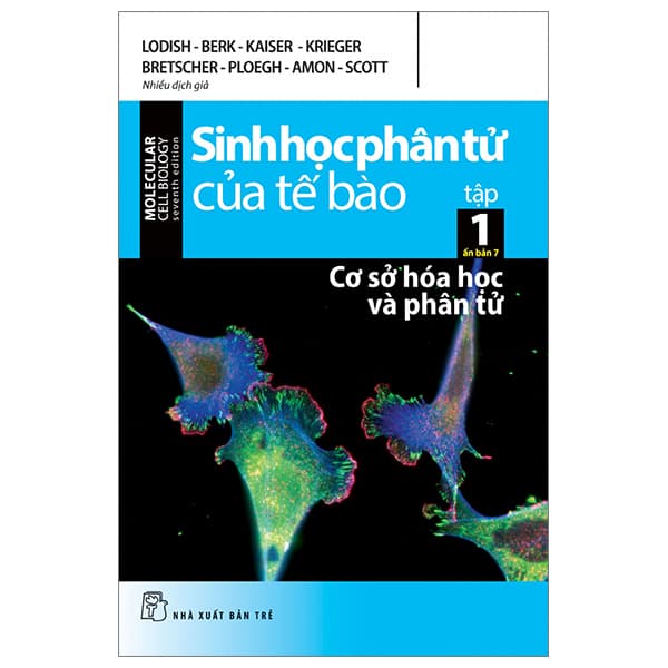 Sách Sinh Học Phân Tử Của Tế Bào - Tập 1 - Cơ Sở Hoá Học Và Phân T - Nhiều Tác Giả