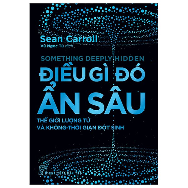 Sách Điều Gì Đó Ẩn Sâu - Thế Giới Lượng Tử Và Không-Thời Gian Đ - Sean Carroll