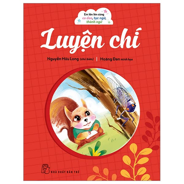 Sách Em Lớn Lên Cùng Ca Dao, Tục Ngữ, Thành Ngữ - Luyện Chí - Long