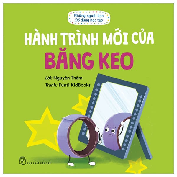 Sách Những Người Bạn Đồ Dùng Học Tập - Hành Trình Mới Của Băng K - Nguyễn Thắm