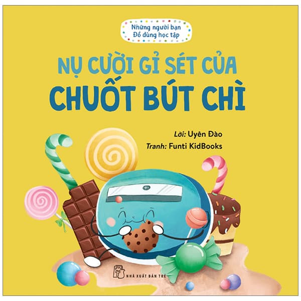 Sách Những Người Bạn Đồ Dùng Học Tập - Nụ Cười Gỉ Sét Của Chu - Uyên Đào