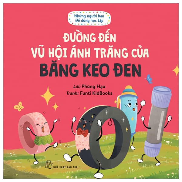 Sách Những Người Bạn Đồ Dùng Học Tập - Đường Đến Vũ Hội Ánh - Phùng Hạo. Funti Kidbooks