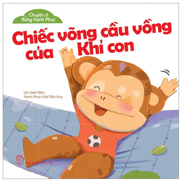 Sách Chuyện Ở Rừng Hạnh Phúc - Chiếc Võng Cầu Vồng Của Khỉ Con - Chì