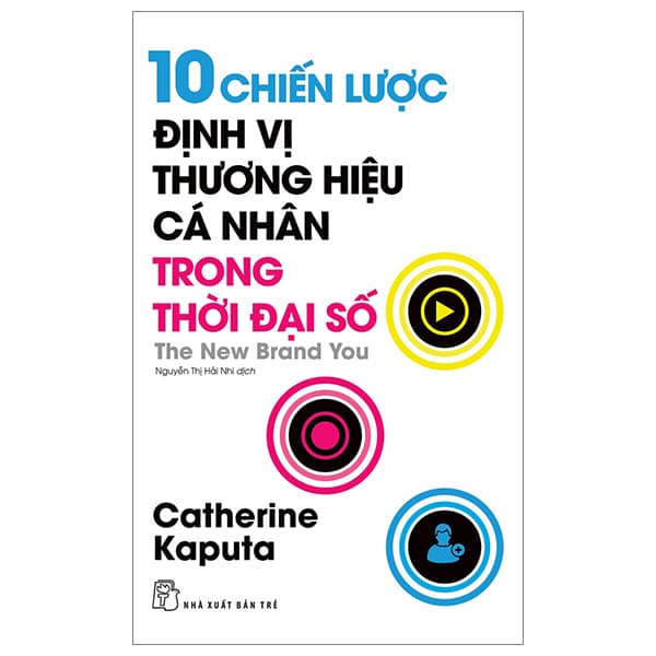 Sách 10 Chiến Lược Định Vị Thương Hiệu Cá Nhân Trong Thời Đại S� - Catherine Kaputa