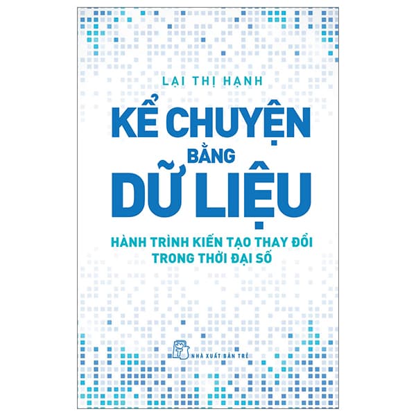 Sách Kể Chuyện Bằng Dữ Liệu - Hành Trình Kiến Tạo Thay Đổi Trong Th - Chuyện