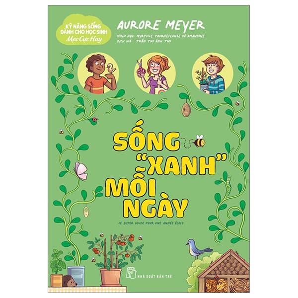 Sách Kỹ Năng Sống Dành Cho Học Sinh - Mẹo Cực Hay - Sống "Xanh" Mỗi Ng - Aurore Meyer