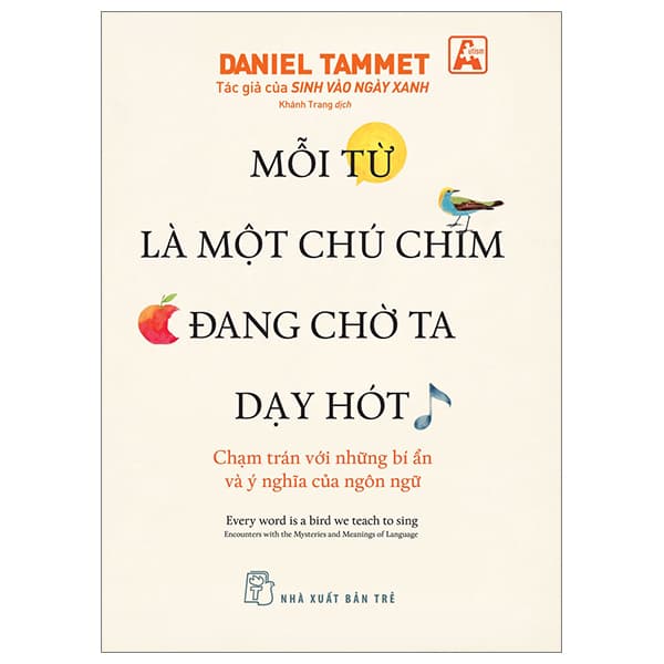 Sách Mỗi Từ Là Một Chú Chim Đang Chờ Ta Dạy Hót - Daniel Tammet