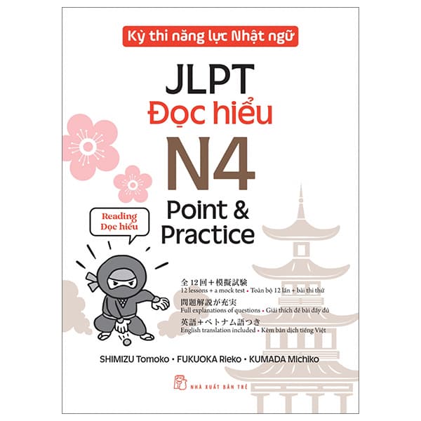 Sách Kỳ Thi Năng Lực Nhật Ngữ JLPT - N4 Point & Practice - Đọc Hiểu - Kumada Michiko