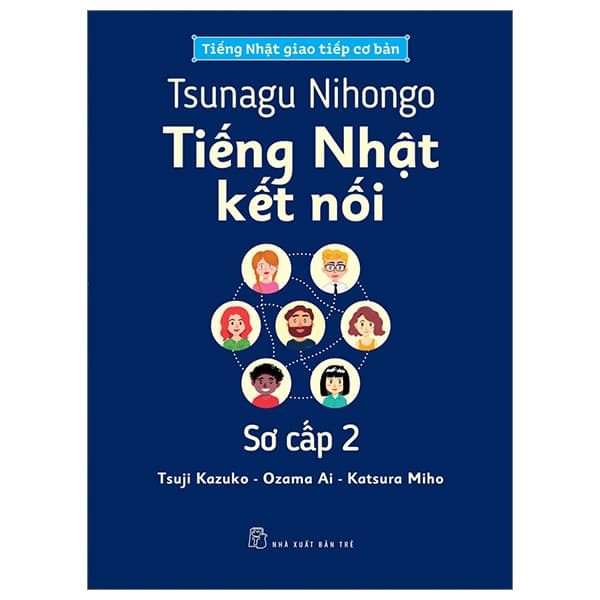 Sách Tsunagu Nihongo - Tiếng Nhật Kết Nối - Sơ Cấp 2 - Tiếng Nhật Giao - Tsuji Azuko