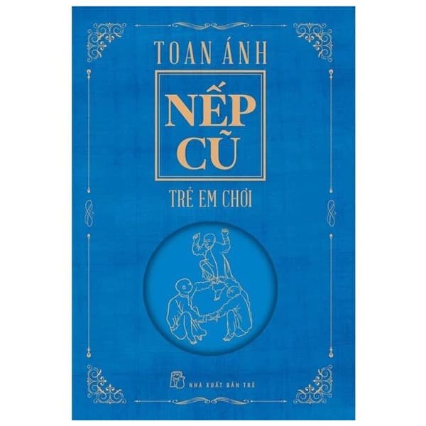 Sách Nếp Cũ - Trẻ Em Chơi - Toan Ánh