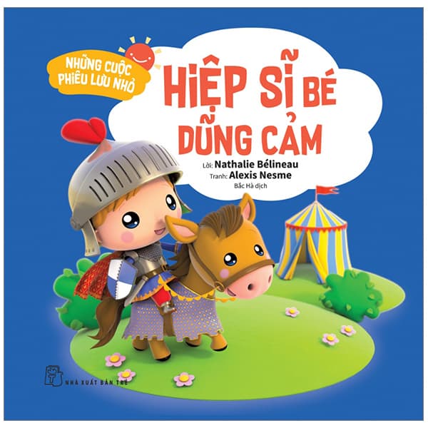Sách Những Cuộc Phiêu Lưu Nhỏ - Hiệp Sĩ Bé Dũng Cảm - Nathalie Bélineau
