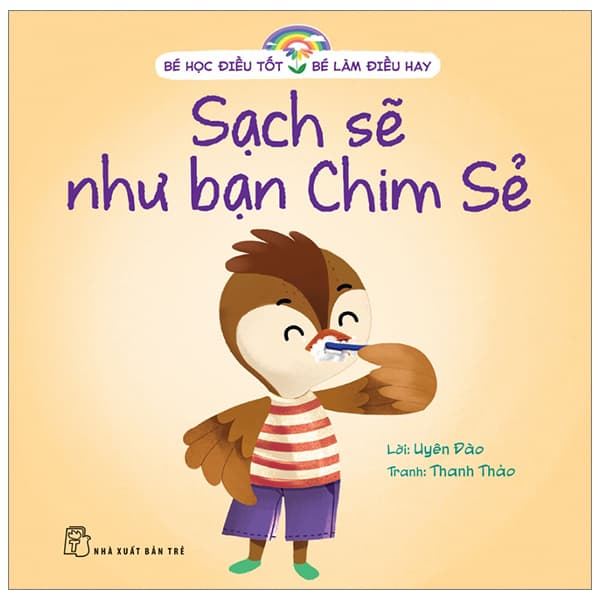 Sách Bé Học Điều Tốt - Bé Làm Điều Hay - Sạch Sẽ Như Bạn Chim Sẻ - Uyên Đào