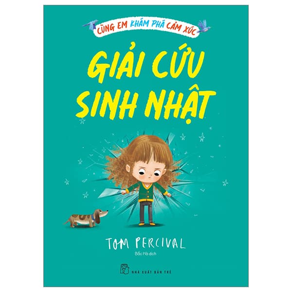 Sách Cùng Em Khám Phá Cảm Xúc - Giải Cứu Sinh Nhật - Tom Percival
