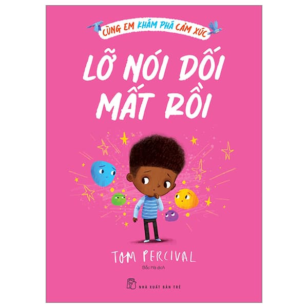 Sách Cùng Em Khám Phá Cảm Xúc - Lỡ Nói Dối Mất Rồi - Tom Percival