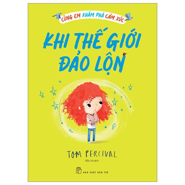 Sách Cùng Em Khám Phá Cảm Xúc - Khi Thế Giới Đảo Lộn - Tom Percival