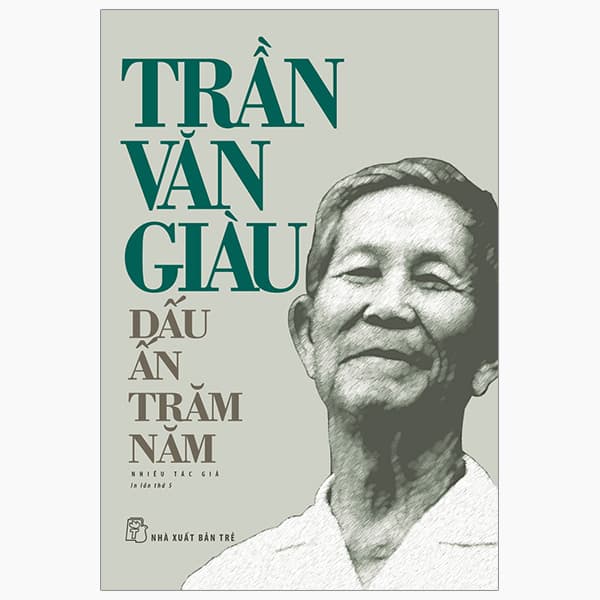 Sách Trần Văn Giàu - Dấu Ấn Trăm Năm - Nhiều tác giả