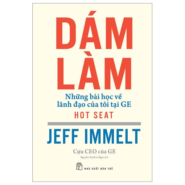 Sách Dám Làm - Những Bài Học Về Lãnh Đạo Của Tôi Tại GE