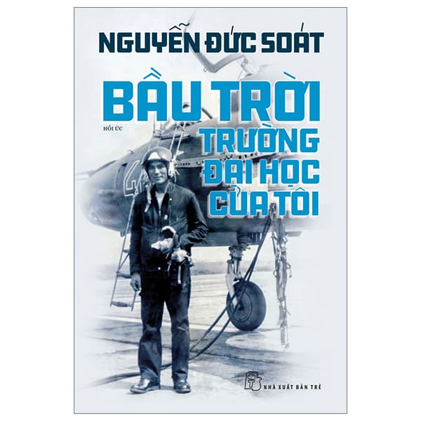 Sách Bầu Trời Trường Đại Học Của Tôi - Nguyễn Đức Soát