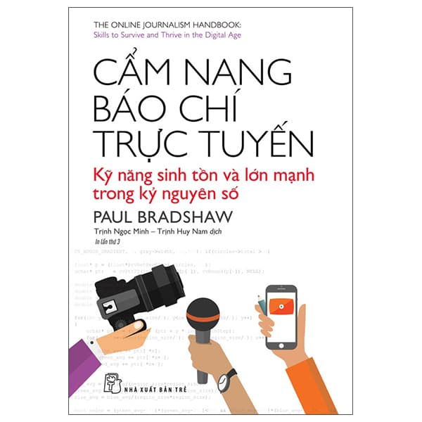 Sách Cẩm Nang Báo Chí Trực Tuyến - Kỹ Năng Sinh Tồn Và Lớn Mạnh Tron - Paul Bradshaw