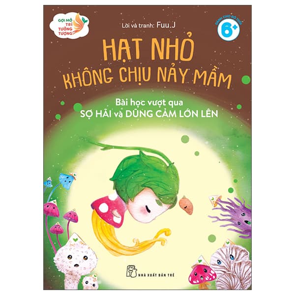 Sách Gợi Mở Trí Tưởng Tượng - Hạt Nhỏ Không Chịu Nảy Mầm - Bài - Hạ